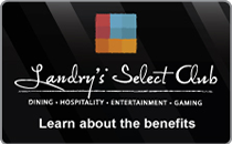 Landry's Select Club - Learn about the benefits.