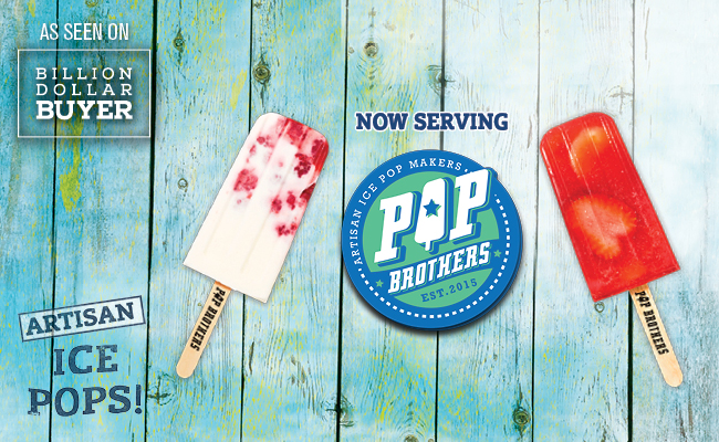 Pop Brothers - Artisan Ice Pop Makers as seen on the Billion Dollar Buyer is now at the Downtown Aquarium.