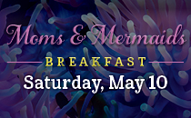 Moms & Mermaids Breakfast