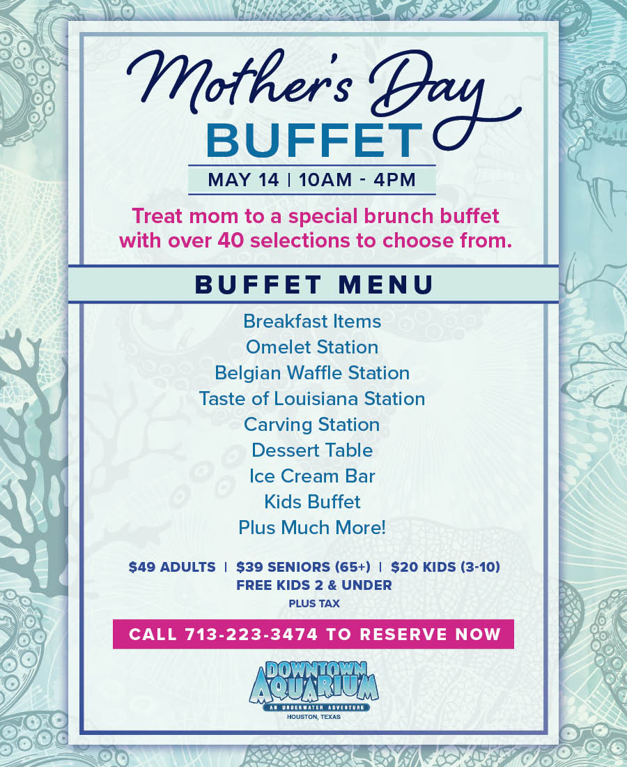Mother's Day Buffet at the Aquarium! View details.